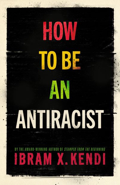 How to be an Antiracist